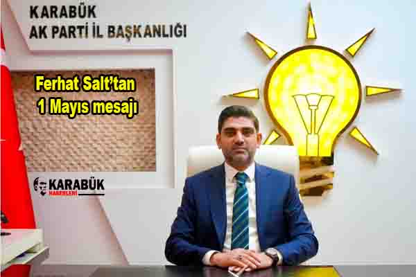 Ferhat Salt’tan 1 Mayıs mesajı
