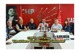 CHP’li Ali Yavuz ‘Emeklilere Verilen Haklar Unutuldu’