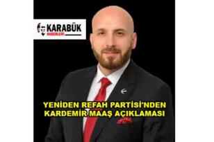 YENİDEN REFAH PARTİSİ’NDEN KARDEMİR MAAŞ AÇIKLAMASI
