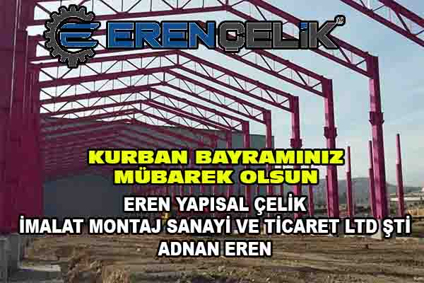 EREN YAPISAL ÇELİK İMALAT MONTAJ SANAYİ VE TİCARET LTD ŞTİ ADNAN EREN’İN BAYRAM MESAJI