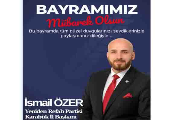 İSMAİL ÖZER’İN KURBAN BAYRAMI MESAJI
