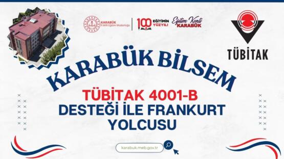 KARABÜK BİLSEM’E TÜBİTAK 4001-B DESTEĞİ