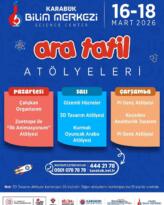 Karabük Bilim Merkezi’nde Ara Tatil Atölyeleri Başlıyor