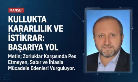 MUSTAFA ÇELENLİ YAZDI “ SANA ÖLÜM GELİNCEYE KADAR RABBİNE İBADETE DEVAM ET”