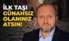 MUSTAFA ÇELENLİ YAZDI “İLK TAŞI GÜNAHSIZ OLAN ATSIN! ”