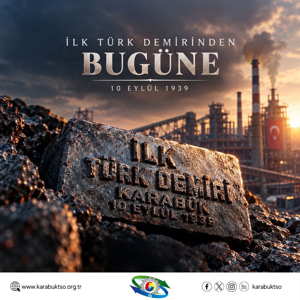 10 Eylül 1939, Karabük’te KARDEMİR Tesislerinde İlk Türk Demirinin Döküldüğü Gün